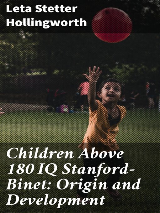 Title details for Children Above 180 IQ Stanford-Binet by Leta Stetter Hollingworth - Available